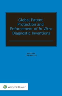 Abbildung von: Global Patent Protection and Enforcement of In Vitro Diagnostic Inventions - Kluwer Law International
