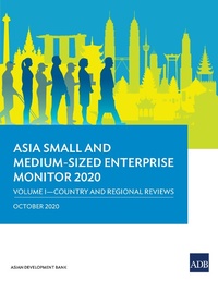 Enlarge image Cover: Asia Small and Medium-Sized Enterprise Monitor 2020: Volume I - Asian Development Bank