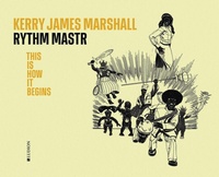 Abbildung von: Kerry James Marshall. Rythm Mastr - Ludion