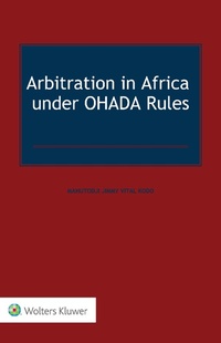 Abbildung von: Arbitration in Africa under OHADA Rules - Kluwer Law International