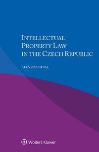 Abbildung von: Intellectual Property Law in the Czech Republic - Kluwer Law International