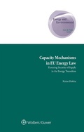Cover: Capacity Mechanisms in EU Energy Law - Kluwer Law International