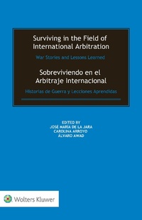 Abbildung von: Surviving in the Field of International Arbitration: War Stories and Lessons Learned - Kluwer Law International