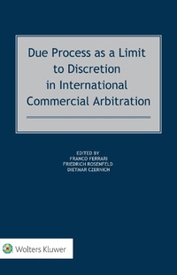 Abbildung von: Due Process as a Limit to Discretion in International Commercial Arbitration - Kluwer Law International