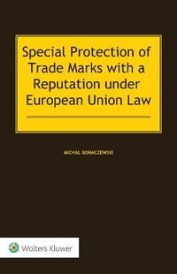 Abbildung von: Special Protection of Trade Marks with a Reputation under European Union Law - Kluwer Law International