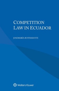 Abbildung von: Competition Law in Ecuador - Kluwer Law International
