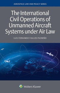 Abbildung von: International Civil Operations of Unmanned Aircraft Systems under Air Law - Kluwer Law International
