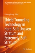 Cover: Shield Tunneling Technology in Hard-Soft Uneven Stratum and Extremely-Soft Stratum - Springer