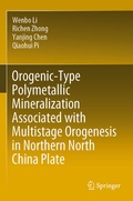 Cover: Orogenic-Type Polymetallic Mineralization Associated with Multistage Orogenesis in Northern North China Plate - Springer