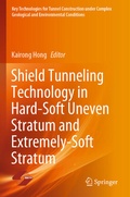 Cover: Shield Tunneling Technology in Hard-Soft Uneven Stratum and Extremely-Soft Stratum - Springer