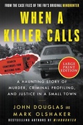 Cover: When a Killer Calls [Large Print]: A Haunting Story of Murder, Criminal Profiling, and Justice in a Small Town - HarperCollins