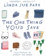 Cover: One Thing You'd Save - Clarion Books