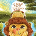 Cover: A Wild Taco Tuesday - Sarah Marina Hall