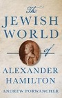 Cover: The Jewish World of Alexander Hamilton - Princeton University Press