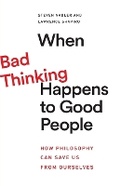 Cover: When Bad Thinking Happens to Good People - Princeton University Press