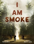 Cover: I Am Smoke - Tilbury House Publishers