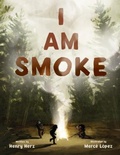 Cover: I Am Smoke - Tilbury House,U.S.