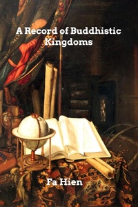 Abbildung von: A Record of Buddhistic Kingdoms - Blurb