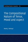 Cover: The Compositional Nature of Tense, Mood and Aspect: Volume 167 - Cambridge University Press