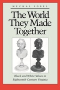 Cover: The World They Made Together - Princeton University Press