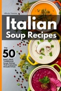 Bild: Italian Soup Recipes: The 50 Italy's Best Traditional Soup Dishes That Everyone Should Know - Starfelia