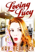 Cover: Loving Lucy - Kay Keppler