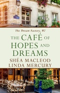 Cover: The Cafe of Hopes and Dreams (The Dream Factory, #2) - The Dream Factory