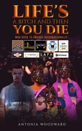 Cover: Life's a Bitch and Then You Die - AUSTIN MACAULEY PUBLISHERS LTD