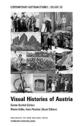 Cover: Visual Histories of Austria (Contemporary Austrian Studies, Vol. 30) - University of New Orleans Press
