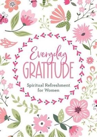 Enlarge image Cover: Everyday Gratitude - Barbour Publishing Inc, U.S.