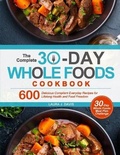 Cover: The Complete 30-Day Whole Foods Cookbook - Beaconhouse