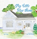 Cover: My Little Blue Home - Rosedog Books