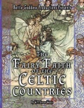 Cover: The Fairy-Faith of the Celtic Countries with Illustrations - 4 Horsemen Publications