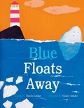 Cover: Blue Floats Away - Abrams Books for Young Readers