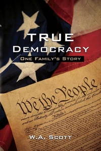 Enlarge image Cover: True Democracy - Dorrance Publishing Co.