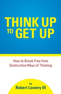 Enlarge image Cover: Think Up to Get Up - Trilogy Christian Publishing