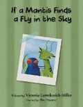 Cover: If a Mantis Finds a Fly in the Sky - Austin Macauley Publishers LLC