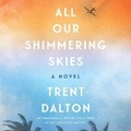 Cover: All Our Shimmering Skies - HarperCollins