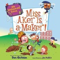 Cover: Miss Aker Is a Maker! - HarperCollins