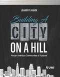 Cover: Building a City on a Hill - Urban Ministries, Inc.