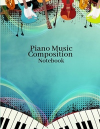 Abbildung von: Piano Music Composition Notebook - Lulu.com