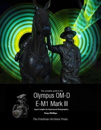 Abbildung von: The Complete Guide To The Olympus OM-D E-M1 Mark III - Lulu.com