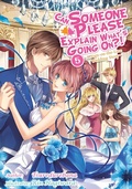 Cover: Can Someone Please Explain What's Going On?! Volume 5 - J-Novel Heart
