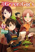 Cover: By the Grace of the Gods: Volume 6 - J-Novel Club