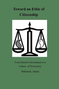 Abbildung von: Toward an Ethic of Citizenship - William K. Dustin