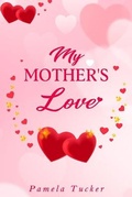 Cover: My Mother's Love - Pamela Tucker