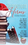 Cover: Homeroom Heroes - Bienvenue Press, LLC.