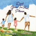 Cover: Don't Grow Too Fast, Please - Chasing Waves Books
