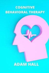 Enlarge image Cover: Cognitive Behavioral Therapy - ThePublishing