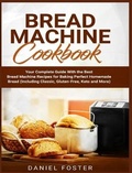 Cover: Bread Machine Cookbook - Daniel Foster